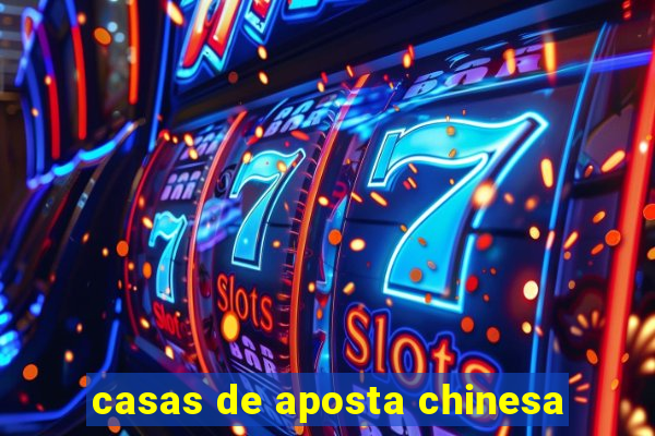 casas de aposta chinesa